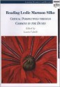 Reading Leslie Marmon Silko: Critical Perspectives through Gardens in the Dunes - Laura Coltelli