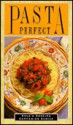 Pasta Perfect - Cole Publishing Group