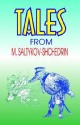 Tales from M. Saltykov-Shchedrin - Mikhail Saltykov-Shchedrin, John Gibbons