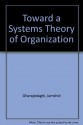 Toward a Systems Theory of Organization - Jamshid Gharajedaghi