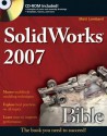 Solidworks 2007 Bible - Brad Miser, Matt Lombard