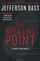 The Breaking Point: A Body Farm Novel - Jefferson Bass