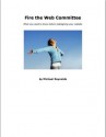 Fire the Web Committee - Michael Reynolds