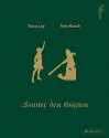 Neo Rauch & Rosa Loy: Hinter Den Gärten/Behind The Gardens - Karlheinz Essl, Tilo Baumgartel, Bernhart Schwenk