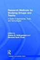 Research Methods for Studying Groups and Teams: A Guide to Approaches, Tools, and Technologies - Andrea Hollingshead, Marshall Scott Poole