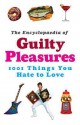 The Encyclopaedia Of Guilty Pleasures - Simon Trewin