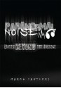 Paranormal Noise:Listen Beyond the Silence - Marco Santucci