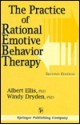 The Practice of Rational Emotive Behavior Therapy - Albert Ellis, Windy Dryden