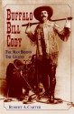 Buffalo Bill Cody: The Man Behind the Legend - Robert A. Carter