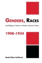 Genders, Races, and Religious Cultures in Modern American Poetry, 1908-1934 (Cambridge Studies in American Literature and Culture) - Rachel Blau DuPlessis