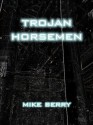 Trojan Horsemen - Mike Berry