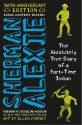 The Absolutely True Diary of a Part-Time Indian - Sherman Alexie, Ellen Forney