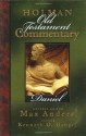 Holman Old Testament Commentary - Daniel - Max E. Anders, Kenneth O. Gangel