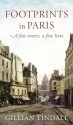 Footprints in Paris: A Few Streets, A Few Lives - Gillian Tindall