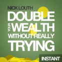 How To Double Your Wealth Every 10 Years (Without Really Trying) - Nick Louth