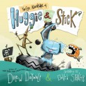 The Epic Adventures of Huggie & Stick - Drew Daywalt, David Spencer