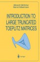 Introduction to Large Truncated Toeplitz Matrices (Universitext) - Albrecht Bxf6ttcher, Bernd Silbermann