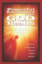 Powerful Encounters in the God Realm - Patricia King, Darren Wilson, Joan Hunter, Julie Meyer, Randy DeMain, Samuel Robinson, Jerame Nelson, Katie Souza, Kaye Beyer, Joshua Mills, Matt Sorger, Georgian Banov, Stacey Campbell