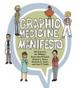 Graphic Medicine Manifesto - MK Czerwiec, Kimberly R. Myers, Scott T. Smith, Michael J. Green, Susan Merrill Squier, Ian Williams