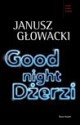 Good night, Dżerzi - Janusz Głowacki