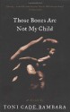 Those Bones Are Not My Child: A Novel - Toni Cade Bambara