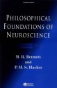 Philosophical Foundations of Neuroscience - Maxwell Richard Bennett, Peter Michael Stephan Hacker