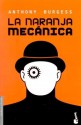 La naranja mecánica - Anthony Burgess, Aníbal Leal