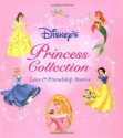 Disney's Princess Storybook Collection: Love and Friendship Stories - Sarah E. Heller, Todd Taliaferro