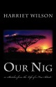 Harriet Wilson: Our Nig, or Sketches from the Life of a Free Black - Harriet Wilson