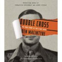 Double Cross: The True Story of the D-Day Spies - Ben Macintyre