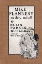 Mike Flannery on Duty and Off - Ellis Parker Butler