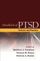 Handbook of PTSD: Science and Practice - Matthew J. Friedman, Terence M. Keane, Patricia A. Resick