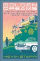 Golden Dreams: California in an Age of Abundance, 1950-1963 (Americans and the California Dream) - Kevin Starr