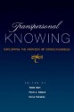 Transpersonal Knowing: Exploring the Horizon of Consciousness - Tobin Hart