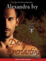 Darkness Everlasting - Alexandra Ivy, Arika Rapson