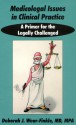 Medicolegal Issues in Clinical Practice: A Primer for the Legally Challenged - Deborah J. Wear-Finkle, Brian Chapman, Deborah J. Wear-Finkle