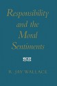 Responsibility and the Moral Sentiments - R. Jay Wallace