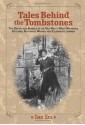 Tales Behind the Tombstones: The Deaths and Burials of the Old West's Most Nefarious Outlaws, Notorious Women, and Celebrated Lawmen - Chris Enss