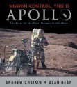 Mission Control, This is Apollo: The Story of the First Voyages to the Moon - Andrew Chaikin, Alan Bean