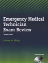 Emergency Medical Technician Exam Review - Kirsten M. Elling