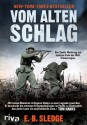 Vom alten Schlag: Der Zweite Weltkrieg am anderen Ende der Welt. Erinnerungen (German Edition) - Eugene B. Sledge