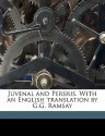 Juvenal and Persius. with an English Translation by G.G. Ramsay - Juvenal, Persius