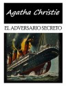 El Adversario Secreto - Naya Lizardo, Agatha Christie