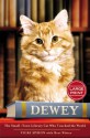 Dewey: The Small-Town Library Cat Who Touched the World - Vicki Myron, Bret Witter