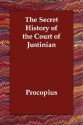 The Secret History of the Court of Justinian - Procopius