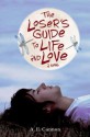 The Loser's Guide to Life and Love: A Novel - A.E. Cannon