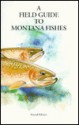 Field Guide to Montana Fishes - George Holton, Howard E. Johnson