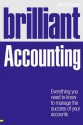 Brilliant Accounting: Everything You Need to Know to Manage the Success of Your Accounts - Martin Quinn