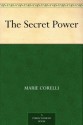 The Secret Power - Marie Corelli