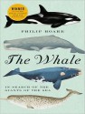 The Whale: In Search of the Giants of the Sea - Philip Hoare, Michael Page